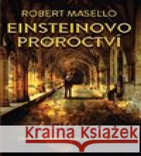 Einsteinovo proroctví Robert Masello 9788073638856 Dokořán - książka