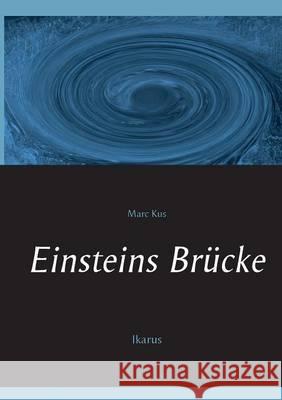 Einsteins Brücke: Ikarus Kus, Marc 9783740713256 Twentysix - książka