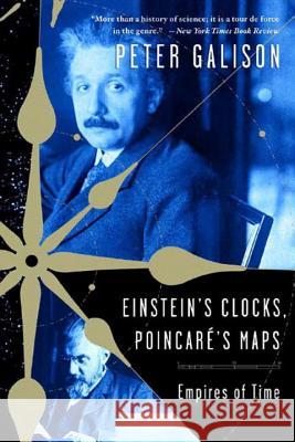 Einstein's Clocks, Poincare's Maps: Empires of Time Galison, Peter 9780393326048 W. W. Norton & Company - książka