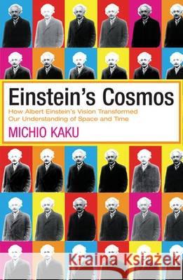 Einstein's Cosmos: How Albert Einstein's Vision Transformed Our Understanding of Space and Time Michio Kaku 9780753819043 ORION PUBLISHING CO - książka