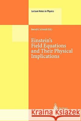 Einstein’s Field Equations and Their Physical Implications: Selected Essays in Honour of Jürgen Ehlers Bernd G. Schmidt 9783642086373 Springer-Verlag Berlin and Heidelberg GmbH &  - książka