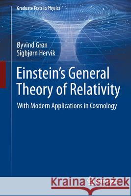 Einstein's General Theory of Relativity: With Modern Applications in Cosmology ?yvind Gr?n Sigbj?rn Hervik 9783032005588 Springer - książka