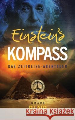 Einstein's Kompass: Das Zeitreise-Abenteuer Grace Blair 9780998830858 Modern Mystic Media, LLC - książka