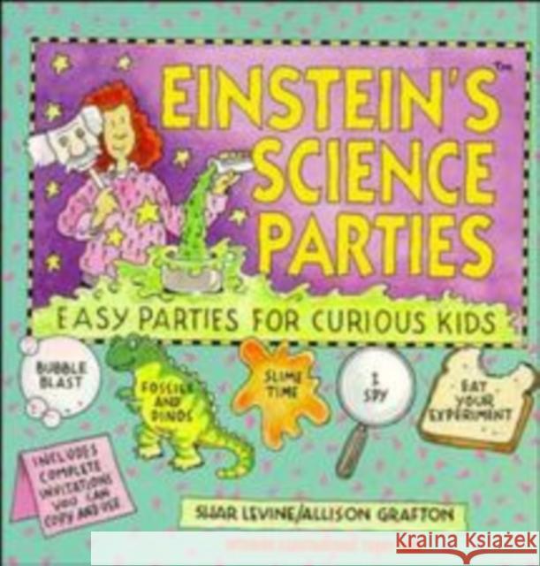 Einstein's Science Parties: Easy Parties for Curious Kids Levine, Shar 9780471596462 Jossey-Bass - książka