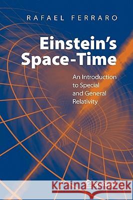 Einstein's Space-Time: An Introduction to Special and General Relativity Ferraro, Rafael 9781441924193 Springer - książka