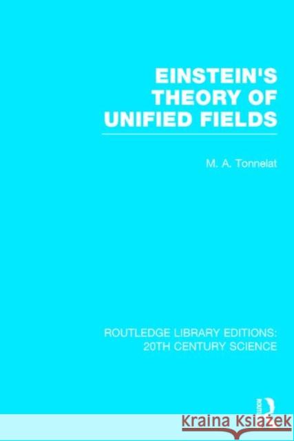 Einstein's Theory of Unified Fields Marie Antoinette Tonnelat 9781138013629 Routledge - książka