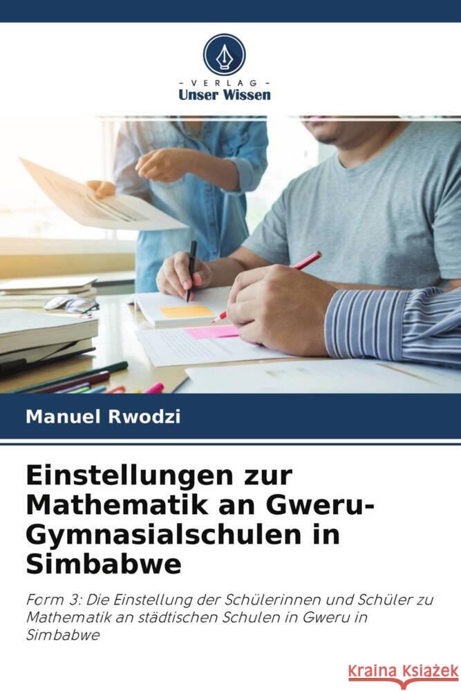 Einstellungen zur Mathematik an Gweru-Gymnasialschulen in Simbabwe Rwodzi, Manuel 9786202931731 Verlag Unser Wissen - książka
