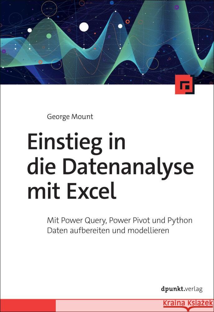 Einstieg in die Datenanalyse mit Excel Mount, George 9783988890436 dpunkt - książka