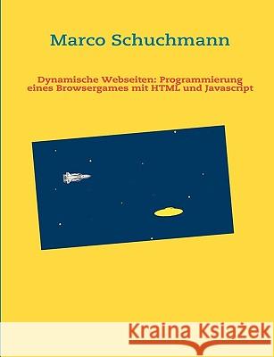 Einstieg in HTML und Javascript: Mit vielen Beispielen und einfachen Browsergames Schuchmann, Marco 9783839107386 Bod - książka