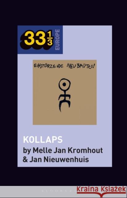 Einst?rzende Neubauten's Kollaps Melle Jan Kromhout Fabian Holt Jan Nieuwenhuis 9781501387494 Bloomsbury Academic - książka