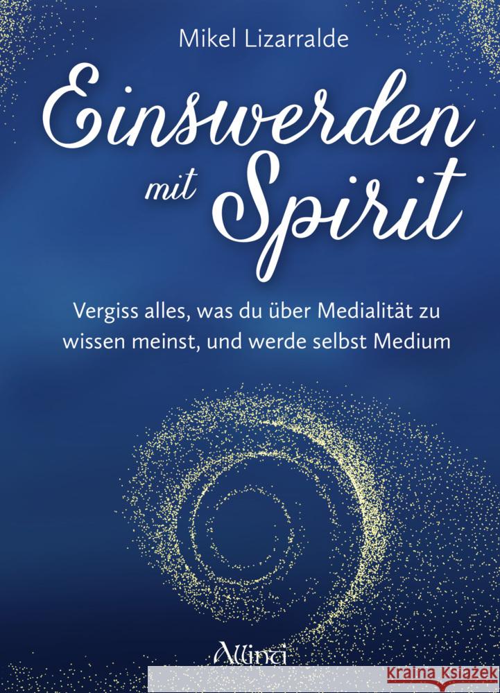 Einswerden mit Spirit Lizarralde, Mikel 9783905836318 Allinti - książka