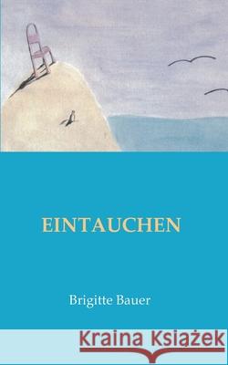 Eintauchen Brigitte Bauer 9783347315136 Tredition Gmbh - książka