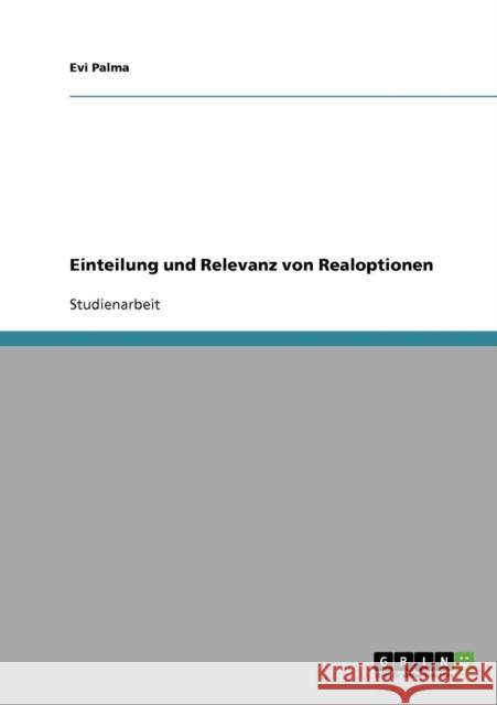 Einteilung und Relevanz von Realoptionen Evi Palma 9783638742368 Grin Verlag - książka