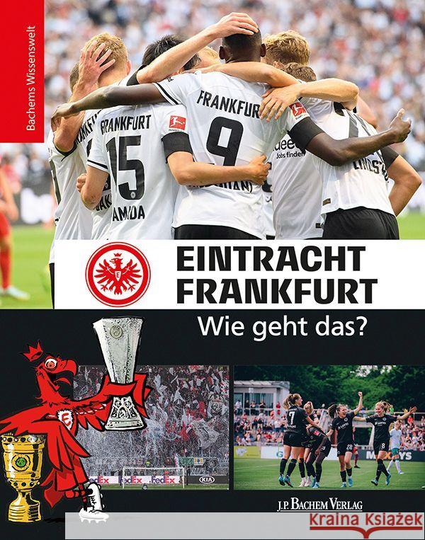 Eintracht Frankfurt - Wie geht das? Man, Tin-Kwai, Reschke, Philipp, Thoma, Matthias 9783761634554 J. P. Bachem - książka