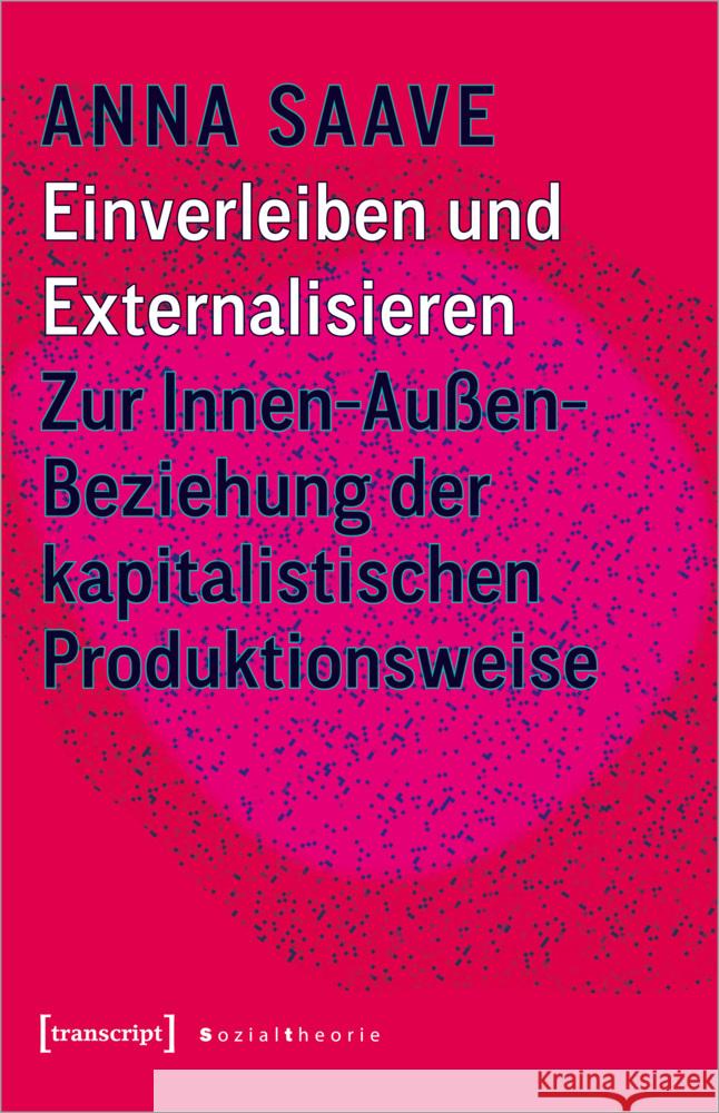 Einverleiben und Externalisieren Saave, Anna 9783837658347 transcript Verlag - książka