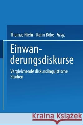 Einwanderungsdiskurse: Vergleichende Diskurslinguistische Studien Thomas Niehr Karin Boke 9783531133072 Vs Verlag Fur Sozialwissenschaften - książka