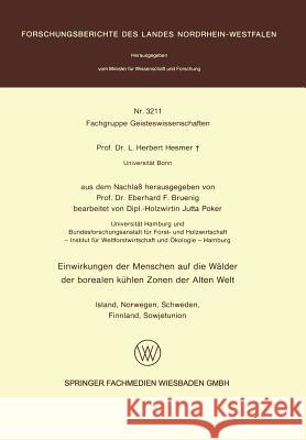 Einwirkungen Der Menschen Auf Die Wälder Der Borealen Kühlen Zonen Der Alten Welt: Island, Norwegen, Schweden, Finnland, Sowjetunion Hesmer, Herbert 9783531032115 Vs Verlag Fur Sozialwissenschaften - książka