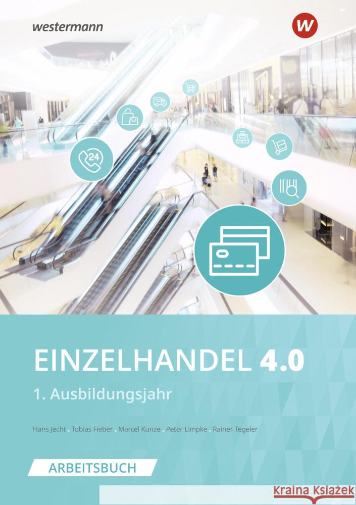 Einzelhandel 4.0 Jecht, Hans, Kunze, Marcel, Limpke, Peter 9783804553248 Winklers im Westermann - książka