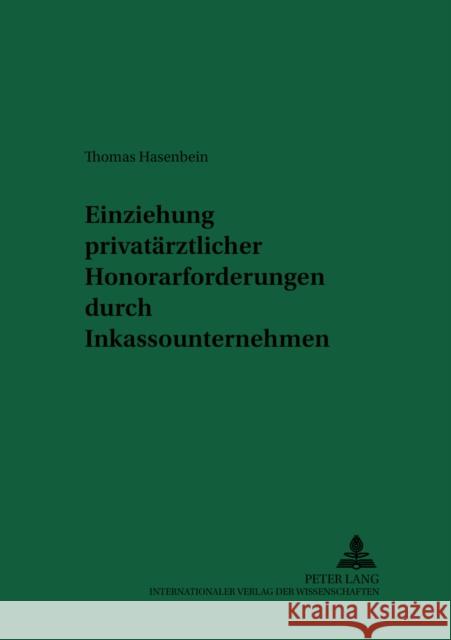 Einziehung Privataerztlicher Honorarforderungen Durch Inkassounternehmen Laufs, Adolf 9783631382790 Peter Lang Gmbh, Internationaler Verlag Der W - książka