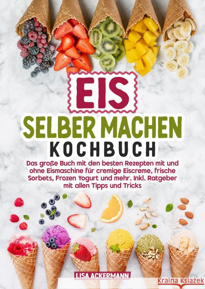 Eis selber machen Kochbuch Ackermann, Lisa 9783384762085 tredition - książka