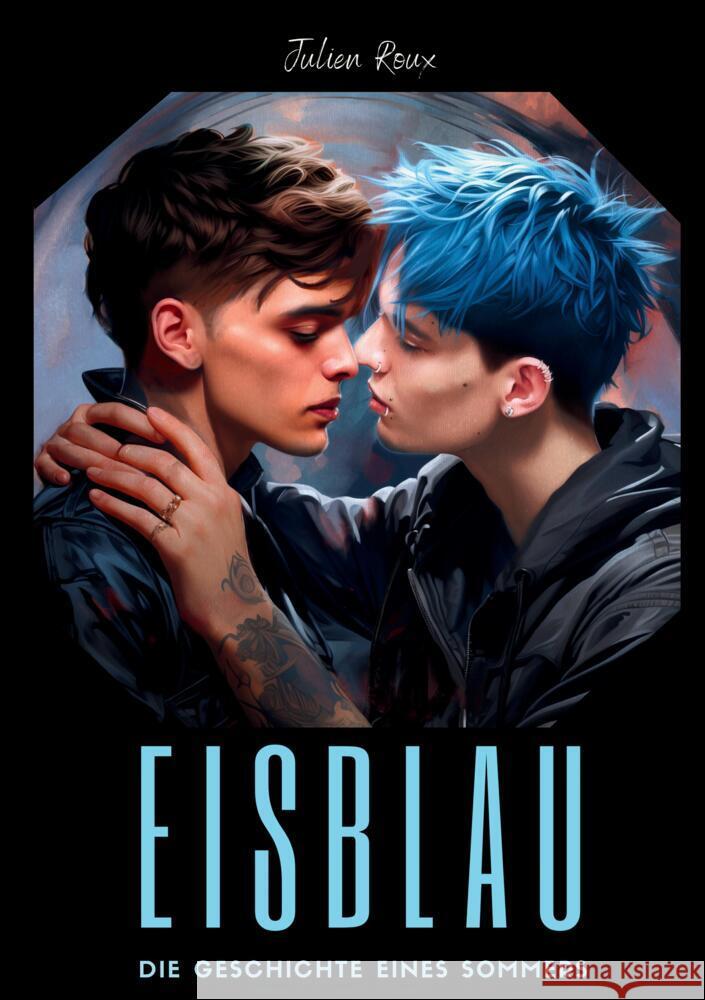 Eisblau - Die Geschichte eines Sommers: Gay Romance, LGBT, bisexuell, Schwule Liebesromane Julien Roux 9783384101471 Tredition Gmbh - książka