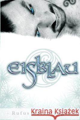 Eisblau: Eine Mystery-Gay-Romance Rufus Barenfanger Rufus Barenfanger 9781508577287 Createspace - książka