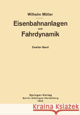 Eisenbahnanlagen Und Fahrdynamik: Zweiter Band Bahnlinie Und Fahrdynamik Der Zugförderung Müller, W. 9783642926075 Springer - książka