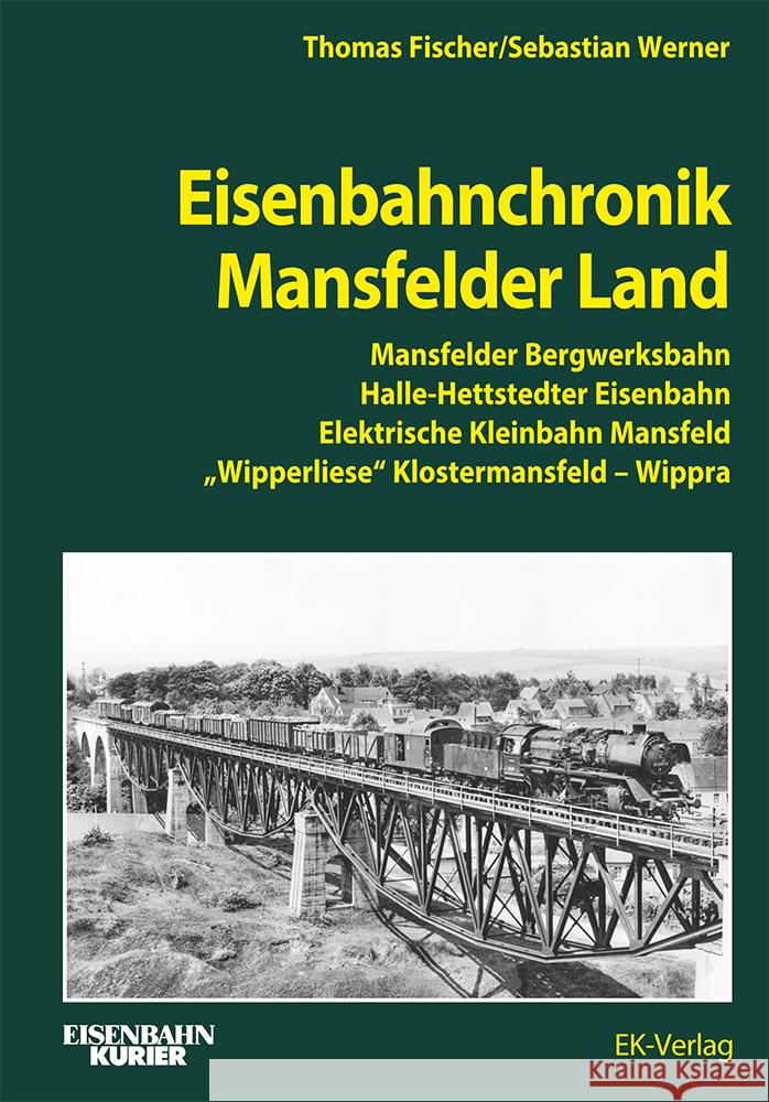 Eisenbahnchronik Mansfelder Land Fischer, Thomas, Werner, Sebastian 9783844664324 EK-Verlag - ein Verlag der VMM Verlag + Medie - książka