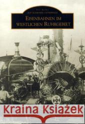 Eisenbahnen im westlichen Ruhrgebiet Schenk, Michael 9783866801684 Sutton Verlag GmbH - książka