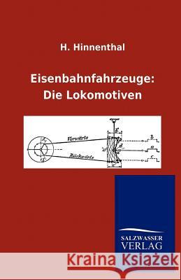 Eisenbahnfahrzeuge: Die Lokomotiven Hinnenthal, H. 9783846003916 Salzwasser-Verlag Gmbh - książka