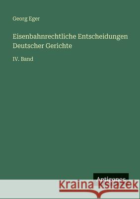 Eisenbahnrechtliche Entscheidungen Deutscher Gerichte: IV. Band Georg Eger 9783563964132 Antigonos Verlag - książka