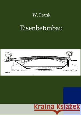 Eisenbetonbau Frank, W. 9783864445347 Salzwasser-Verlag - książka