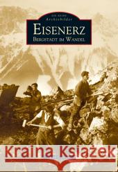 Eisenerz : Bergstadt im Wandel Günther, Sigrid 9783897029385 Sutton Verlag - książka