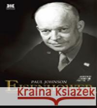 Eisenhower Paul Johnson 9788074850417 Barrister & Principal - książka