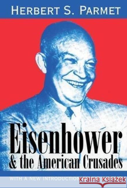Eisenhower & the American Crusades Parmet, Herbert S. 9781138522732 Routledge - książka