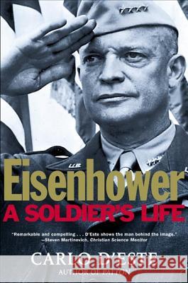 Eisenhower: A Soldier's Life Carlo D'Este 9780805056877 Owl Books (NY) - książka