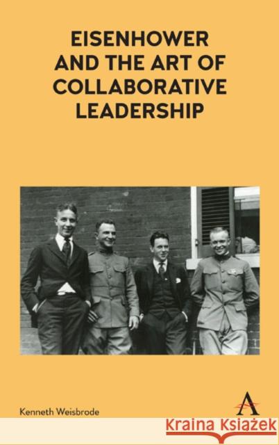 Eisenhower and the Art of Collaborative Leadership Kenneth Weisbrode 9781783088386 Anthem Press - książka