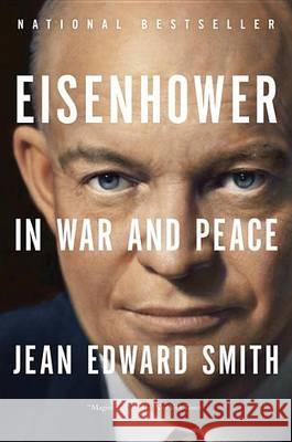 Eisenhower in War and Peace Jean Edward Smith 9780812982886 Random House Trade - książka