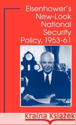 Eisenhower's New-Look National Security Policy, 1953-61 Saki Dockrill 9780312158804 St. Martin's Press - książka