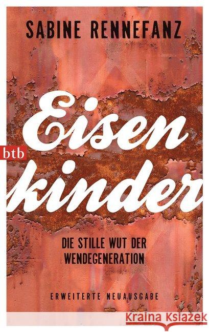 Eisenkinder : Die stille Wut der Wendegeneration Rennefanz, Sabine 9783442748006 btb - książka