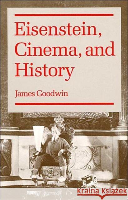 Eisenstein, Cinema, and History  9780252062698 University of Illinois Press - książka