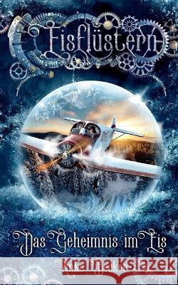 Eisflüstern: Das Geheimnis im Eis Anke Becker 9783755742722 Books on Demand - książka