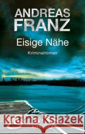 Eisige Nähe : Kriminalroman Franz, Andreas 9783426639412 Droemer/Knaur - książka