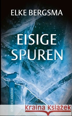 Eisige Spuren: Ostfrieslandkrimi Elke Bergsma 9783695119820 Bod - Books on Demand - książka