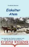Eiskalter Atem Friedhelm Materne Eberhard Traum 9783837011333 Books on Demand