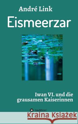 Eismeerzar Link, Andre 9783748206750 tredition - książka