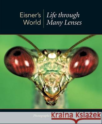 Eisner's World: Life Through Many Lenses Thomas Eisner   9780878933747 Oxford University Press Inc - książka