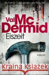 Eiszeit : Thriller. Ein Fall für Carol Jordan und Tony Hill McDermid, Val 9783426515198 Droemer/Knaur - książka