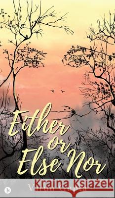 Either Or Else Nor Varun Gupta 9798894469386 Notion Press - książka