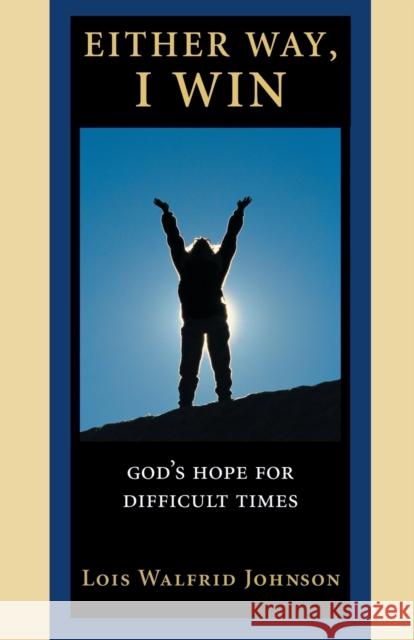 Either Way, I Win: God's Hope for Difficult Times Johnson, Lois Walfrid 9780806627564 Augsburg Fortress Publishers - książka